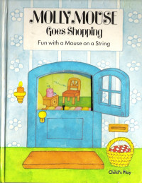 Image of Molly Mouse Goes Shopping : Fun With a Mouse on a String
