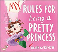 Image of My Rules For Being A Pretty Princess