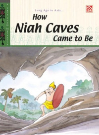 Image of Long Ago in Asia . . . : How Niah Caves Came to Be
