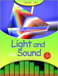 Image of Science Kids : Light and Sound : Investigate light, shadow, sound, silence, and much more