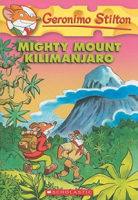 Image of Geronimo Stilton : MIGHTY MOUNT KILIMANJARO, Volume 41