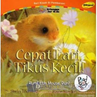 Image of Run Little Mouse, Run ! / Cepat Lari, Tikus Kecil !