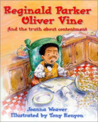 Image of Reginald Parker Oliver Vine : Teaching the truth about contentment (Character book)