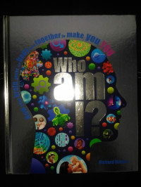 Image of Who am I? : How your Brain, Genes & Body together to Make You You